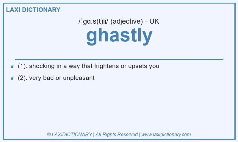Definition ghastly in British English