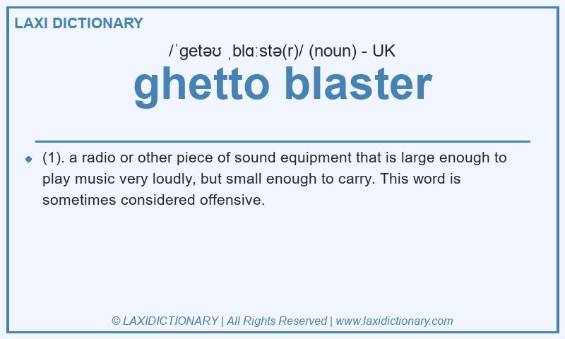 Definition ghetto blaster in British English