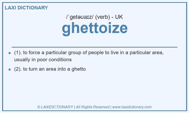 Definition ghettoize in British English