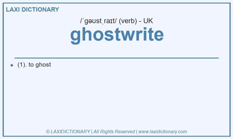 Definition ghostwrite in British English