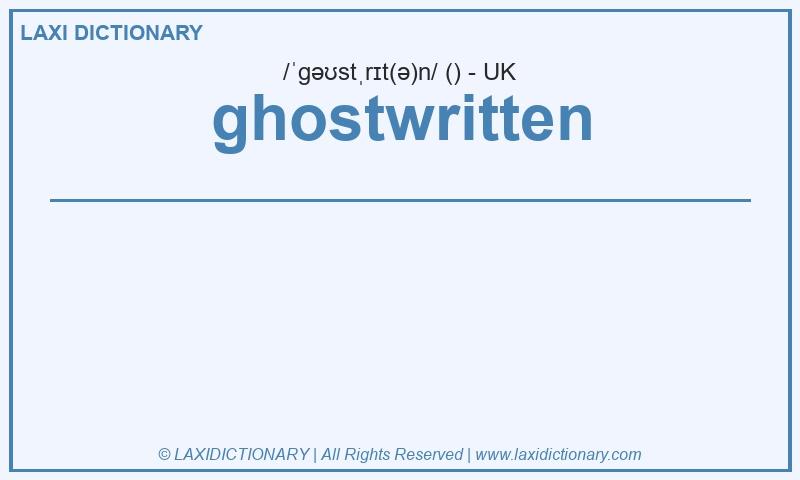 Definition ghostwritten in British English