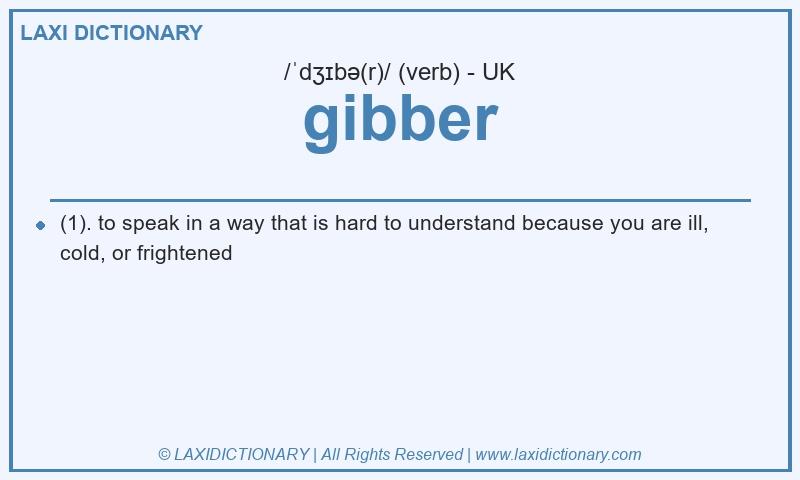 Definition gibber in British English