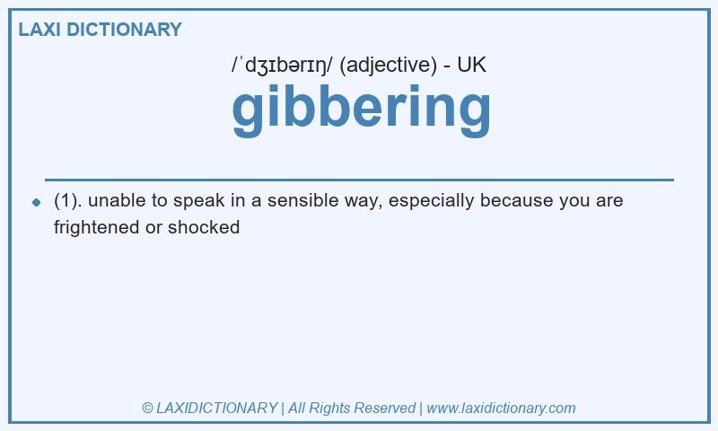 Definition gibbering in British English