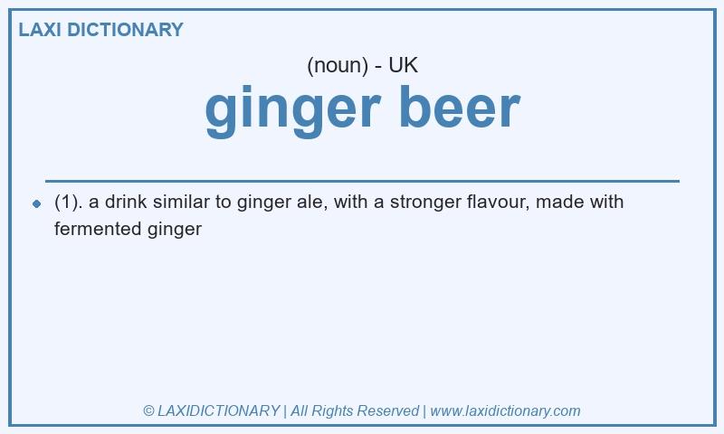 Definition ginger beer in British English