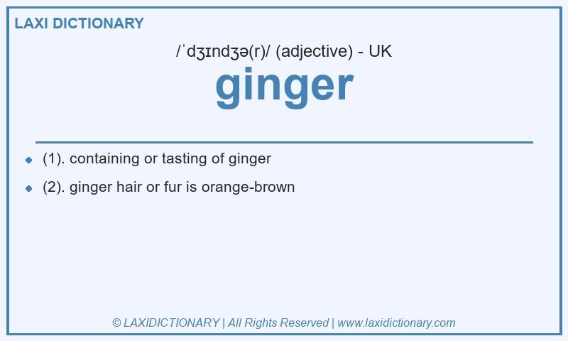 Definition ginger in British English
