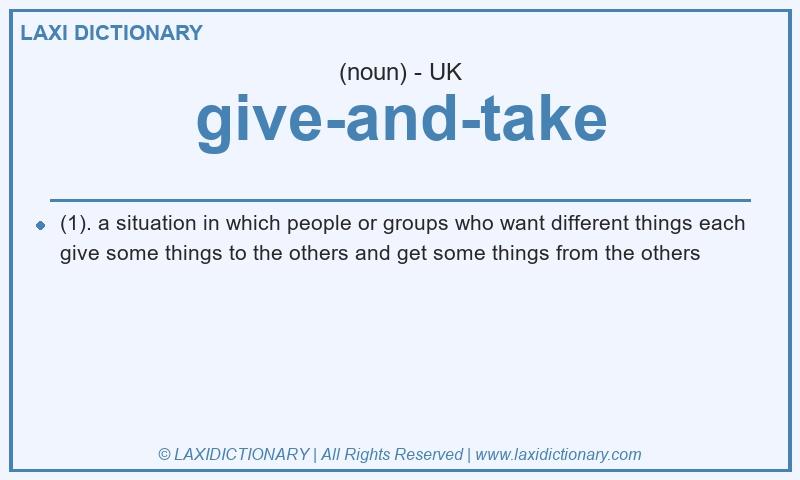 Definition give-and-take in British English