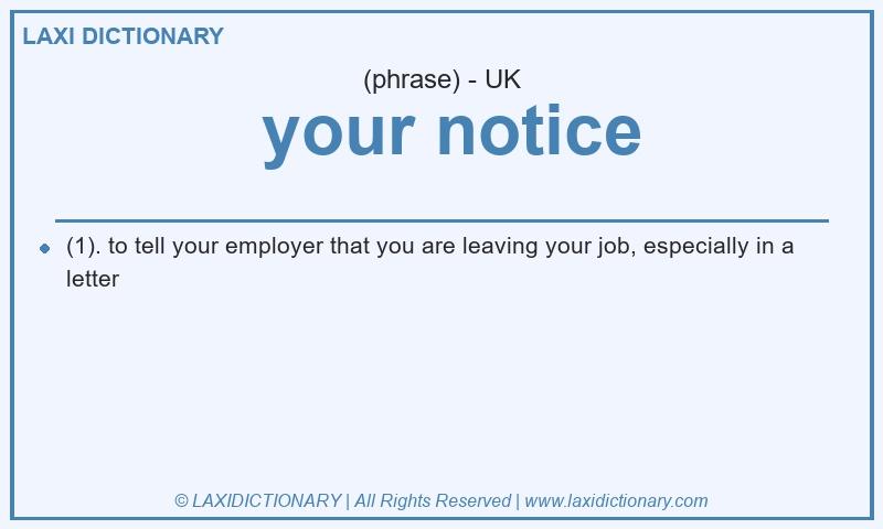 Definition your notice in British English
