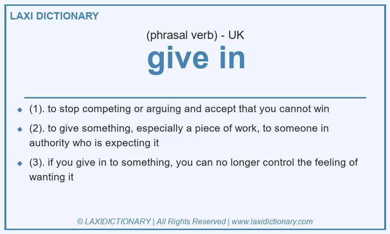 Definition give in in British English