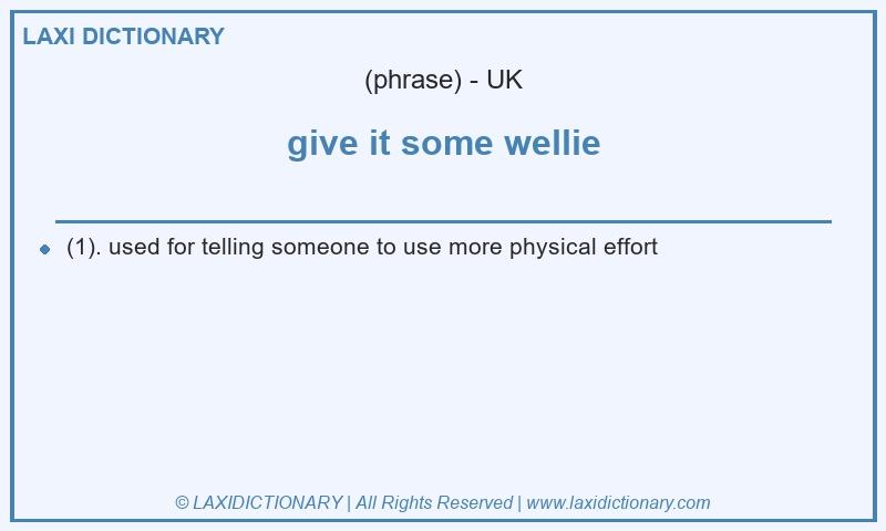 Definition give it some wellie in British English