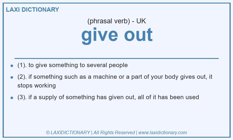 Definition give out in British English