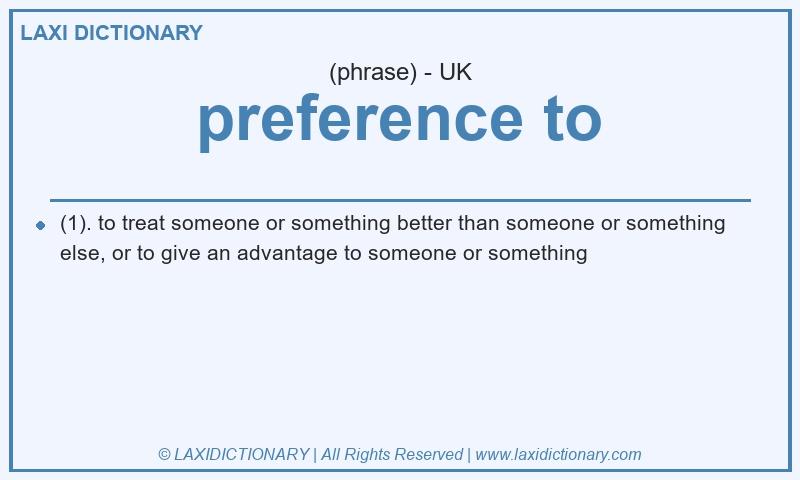 Definition preference to in British English