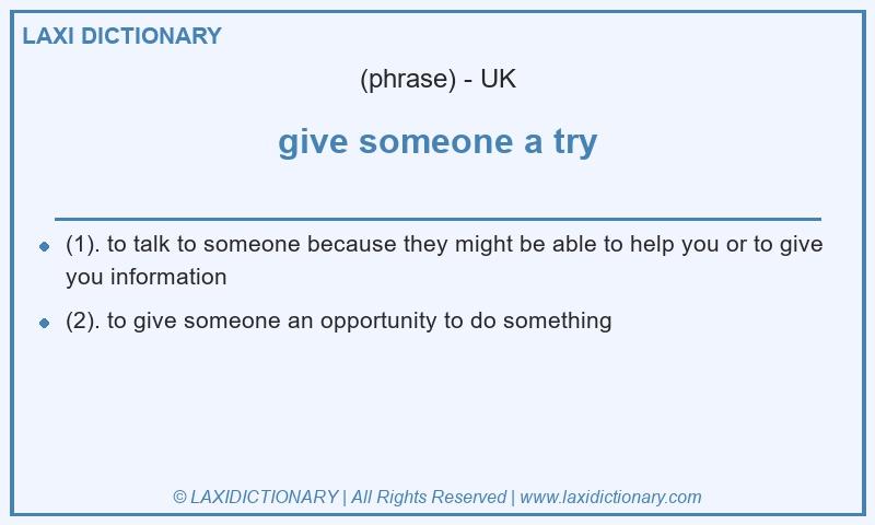 Definition give someone a try in British English