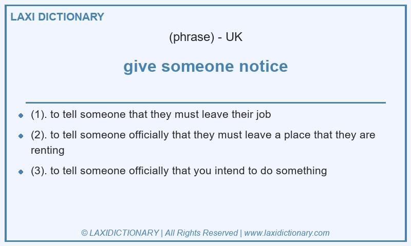 Definition give someone notice in British English