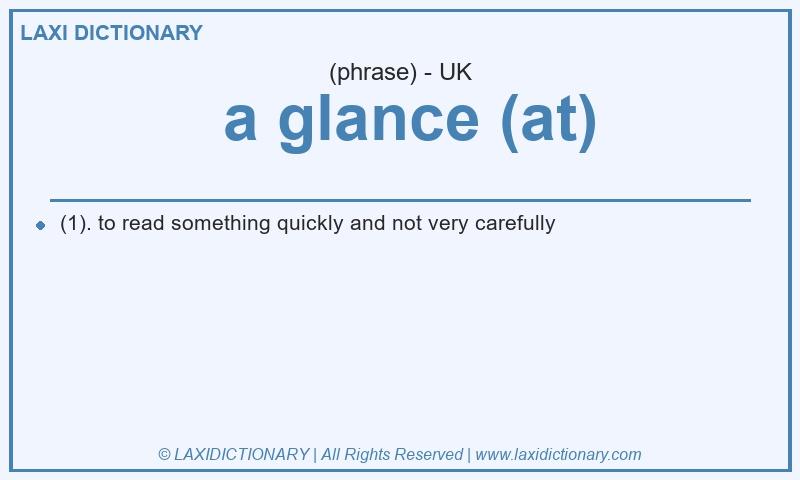 Definition  a glance (at) in British English