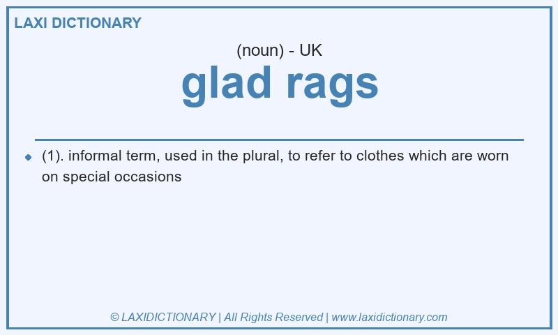 Definition glad rags in British English