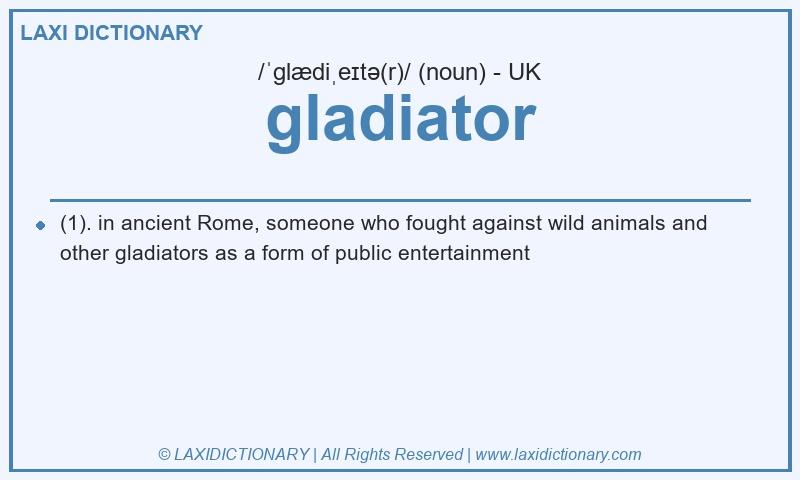 Definition gladiator in British English