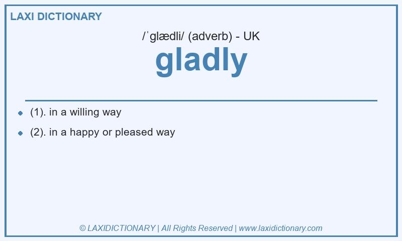 Definition gladly in British English