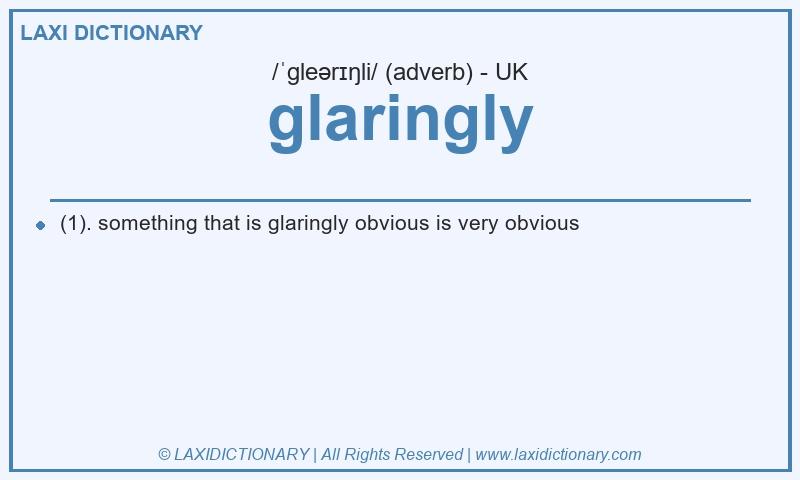Definition glaringly in British English