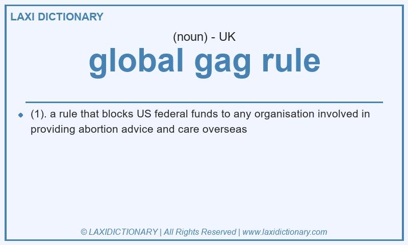 Definition global gag rule in British English