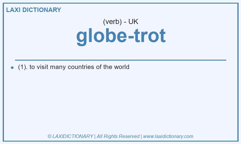 Definition globe-trot in British English