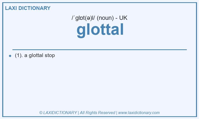 Definition glottal in British English