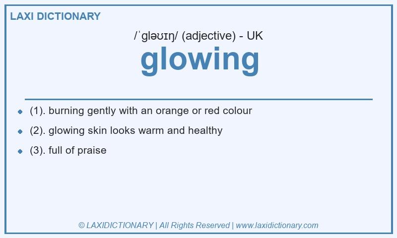 Definition glowing in British English