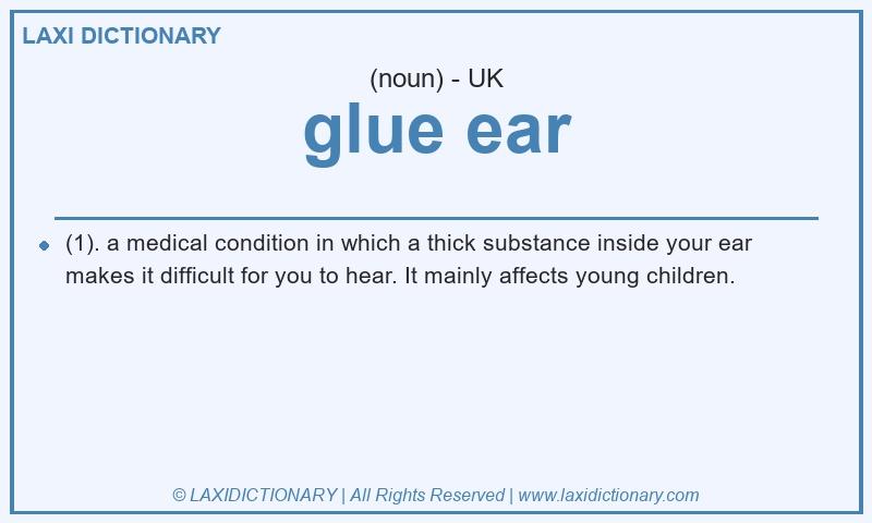 Definition glue ear in British English