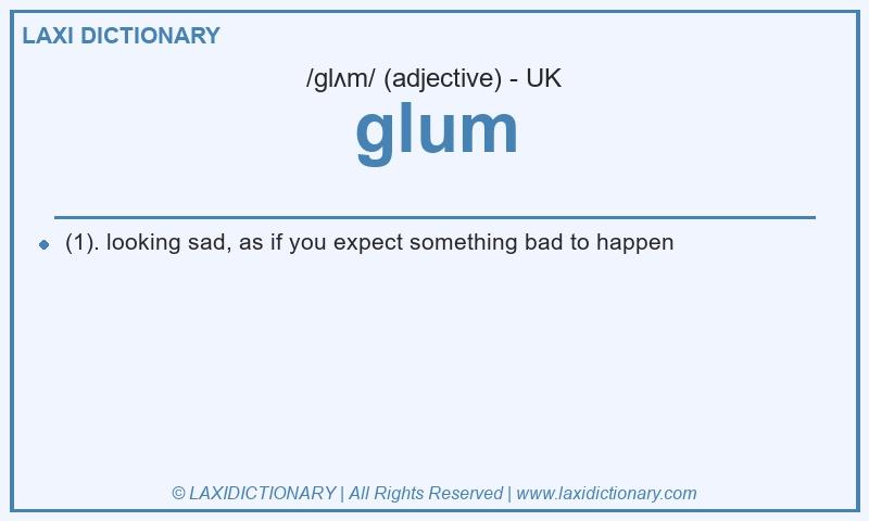 Definition glum in British English