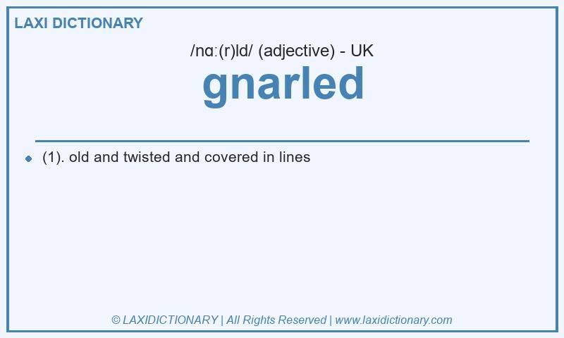 Definition gnarled in British English