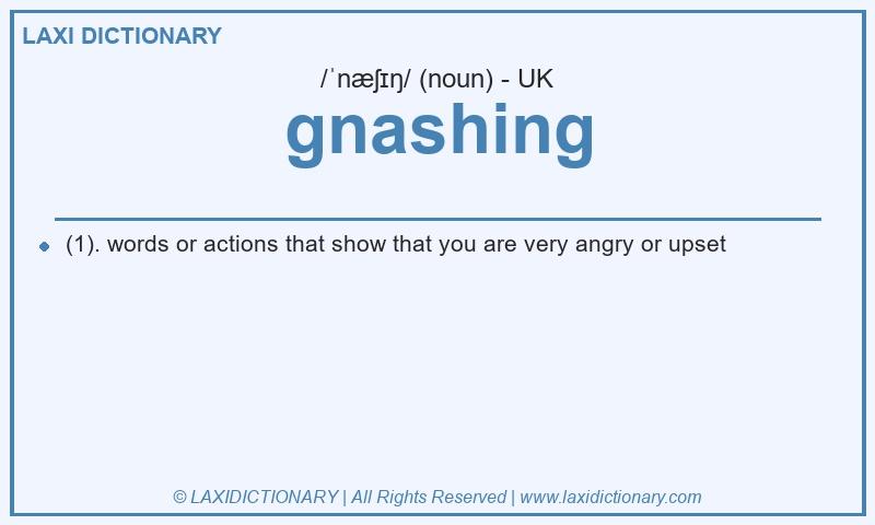 Definition gnashing in British English