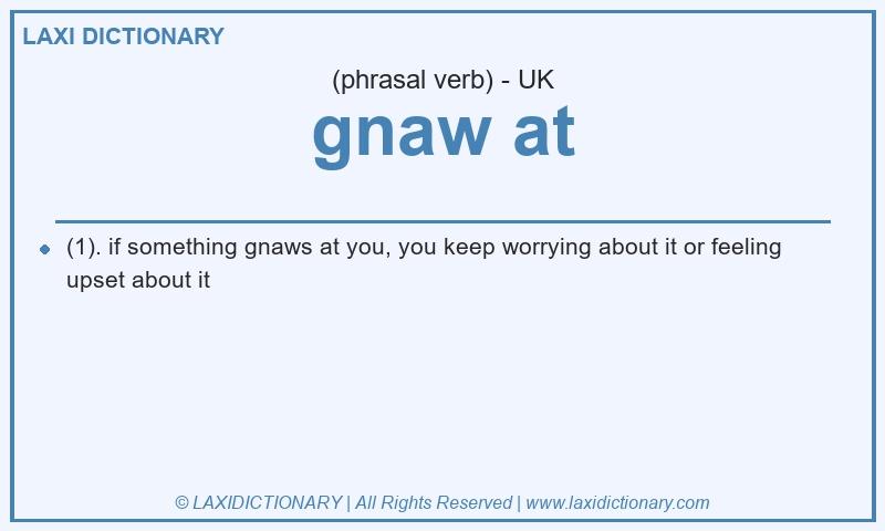 Definition gnaw at in British English