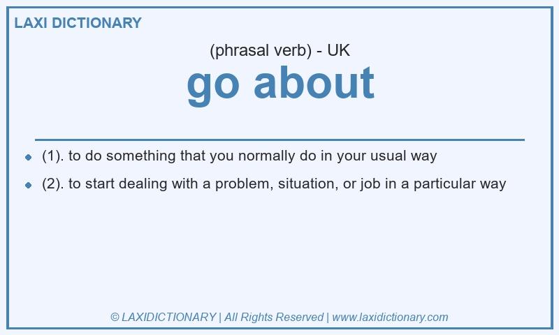 Definition go about in British English
