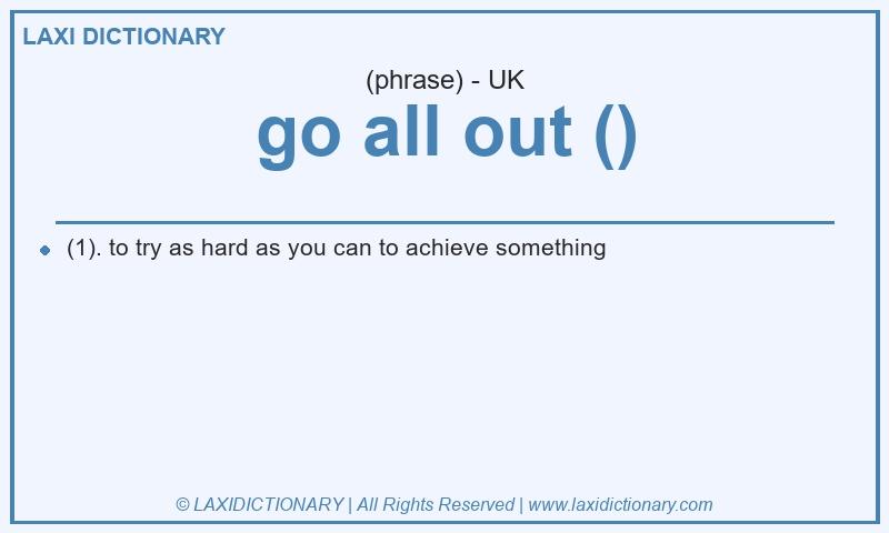 Definition go all out () in British English