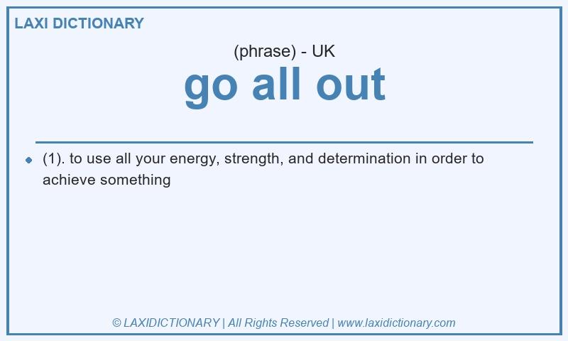 Definition go all out in British English