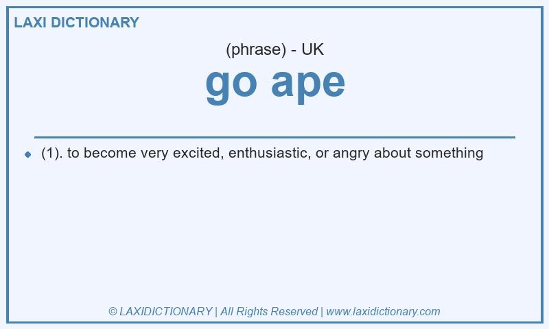 Definition go ape in British English