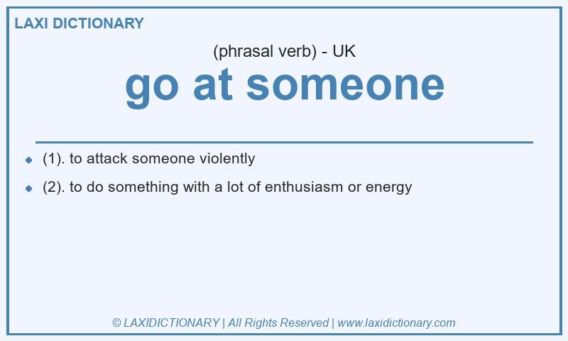 Definition go at someone in British English