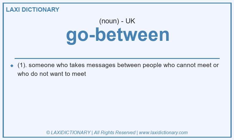Definition go-between in British English