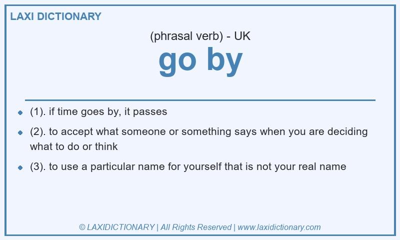 Definition go by in British English