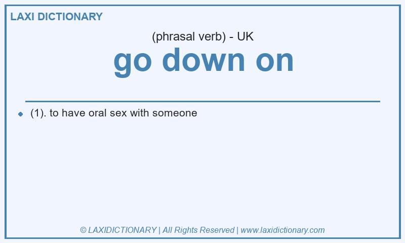 Definition go down on in British English