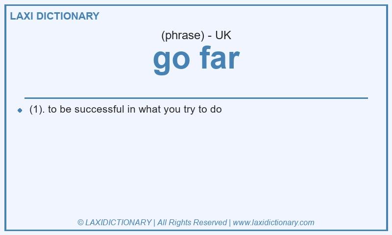Definition go far in British English