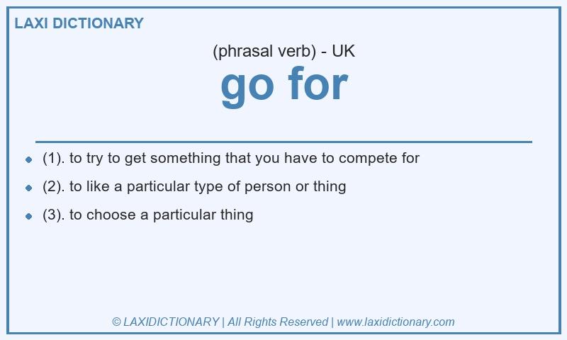 Definition go for in British English