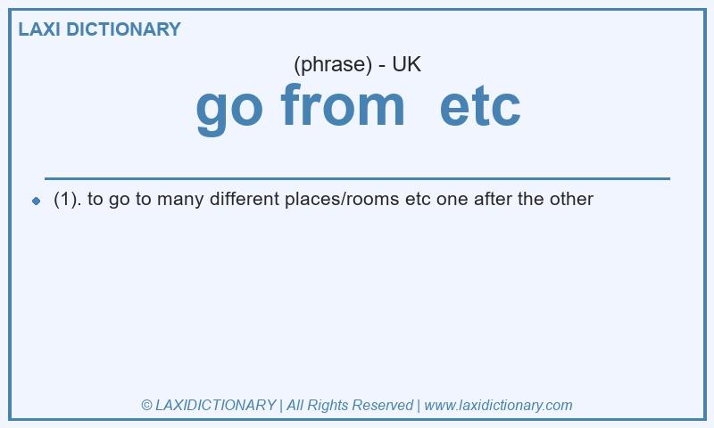 Definition go from  etc in British English