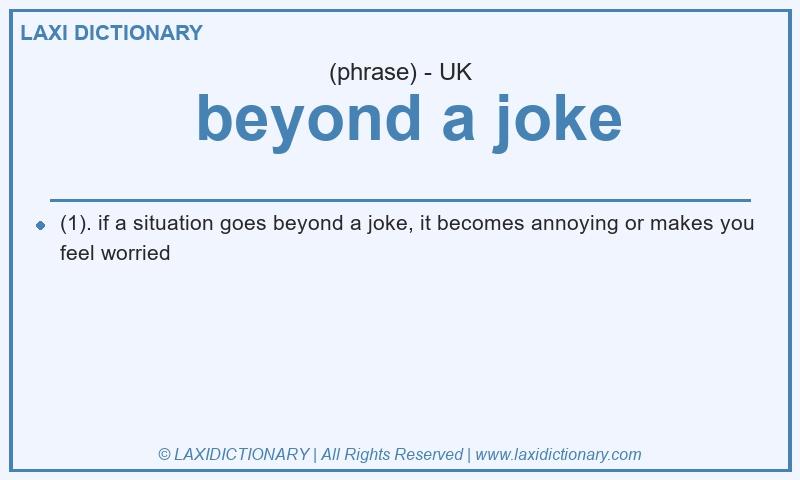 Definition  beyond a joke in British English