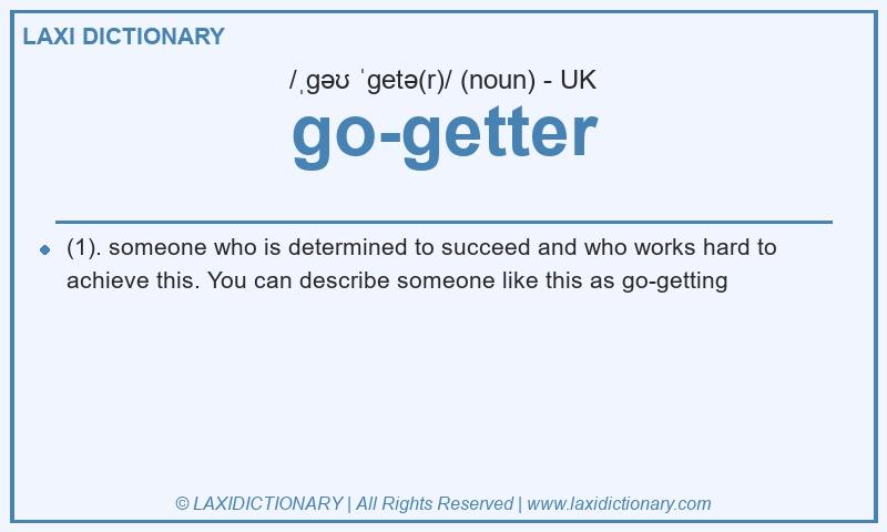 Definition go-getter in British English