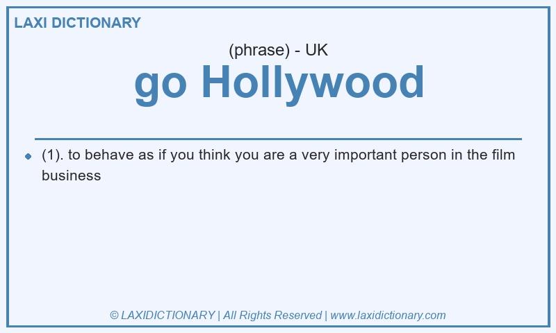 Definition go Hollywood in British English