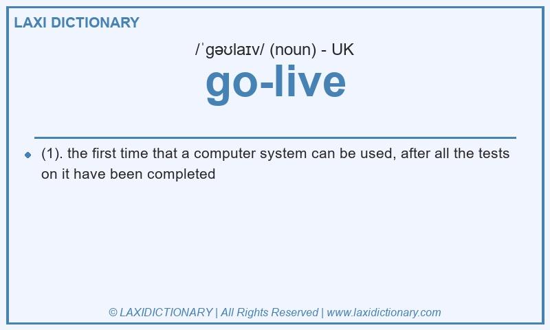 Definition go-live in British English