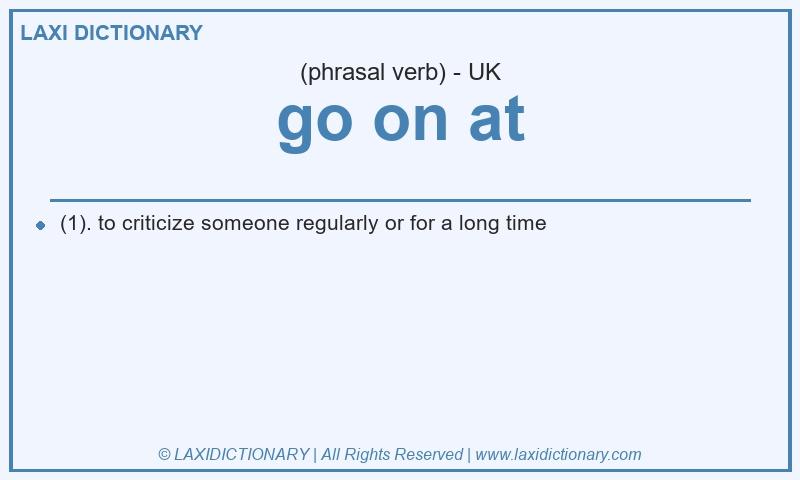 Definition go on at in British English