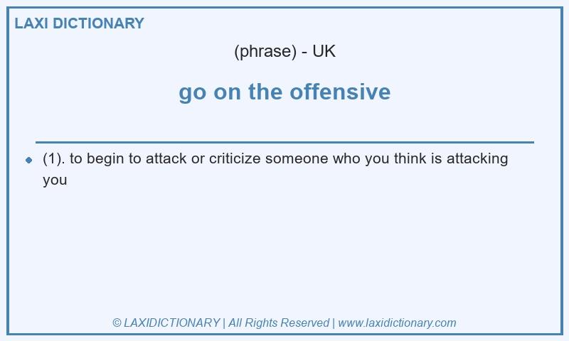 Definition go on the offensive in British English