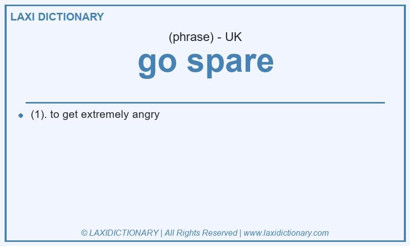 Definition go spare in British English