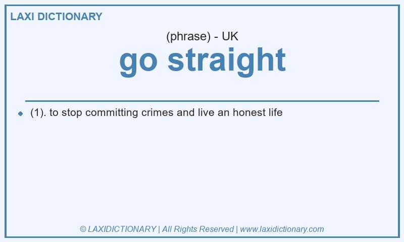 Definition go straight in British English